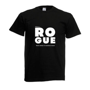 I’m A Rogue - Adult Fruit of the Loom T Shirt – Core Statement Black  Thumbnail